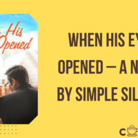 When His Eyes Opened Free – A Novel By Simple Silence