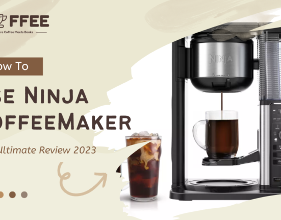 How To Use Ninja Coffee Maker – An Ultimate Review 2023 (1)